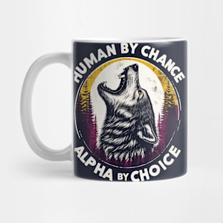 Human By Chance Alpha By Choice Retro Vintage Mug